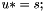 $ u *= s; $
