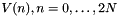 $ V(n), n=0, \ldots, 2N $
