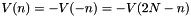 $ V(n) = - V(-n) = - V(2N - n) $