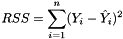$RSS = \displaystyle\sum_{i=1}^{n}(Y_i - \hat{Y}_i)^2$