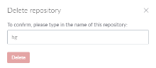 Confirm repository delete by typing in the repository name and clicking Delete Confirm repository delete by typing in the repository name and clicking Delete