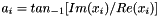 $ a_{i} = tan_{-1}[Im(x_{i})/Re(x_{i})] $
