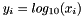 $ y_{i}=log_{10}(x_{i}) $